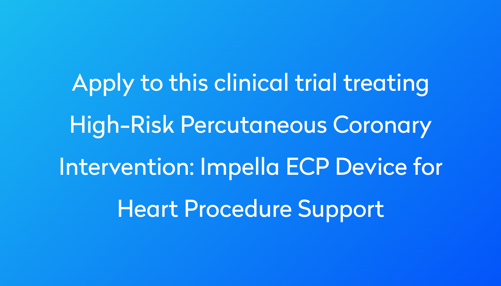 Impella ECP Device for Heart Procedure Support Clinical Trial 2024 Power